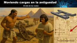 Moviendo cargas antiguas y el mito de las ruedas